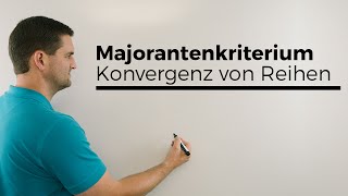 Majorantenkriterium Konvergenz von Reihen Beispiel Konvergenzkriterium [upl. by Weinreb514]