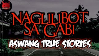 Naglilibot Sa Gabi  Aswang True Story [upl. by Akeihsat]