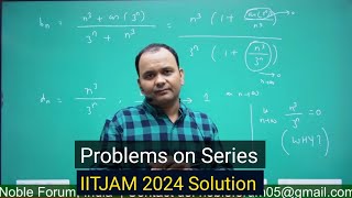 Problems on Series amp its Convergence  IITJAM 2024 Real Analysis Solution IITJAM 2024 Math Solution [upl. by Artimed988]