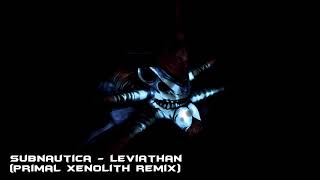 Subnautica  Leviathan Primal Xenolith Remix [upl. by Oniram940]