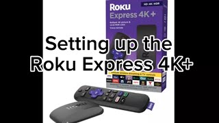 Setting up Roku Express 4K [upl. by Pokorny214]