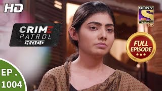 Crime Patrol Dastak  Ep 1004  Full Episode  25th March 2019 [upl. by Enyawud]