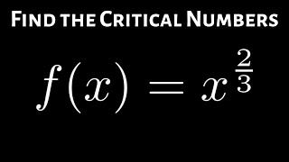 Finding the Critical Numbers of the Function fx  x23 [upl. by Inajna]