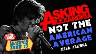 Asking Alexandria  quotNot The American Averagequot with Denis Stoff LIVE Vans Warped Tour 2015 [upl. by Seiber963]