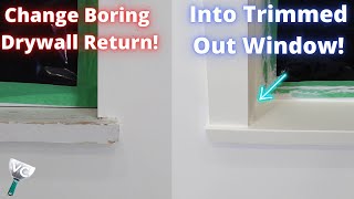 How to UPGRADE your WINDOW RETURNS from DRYWALL to CASING [upl. by Ahrens]