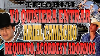 Yo Quisiera Entrar  Ariel Camacho  Requinto Acordes y Adornos  TUTORIAL  CON TABS [upl. by Annahsad]