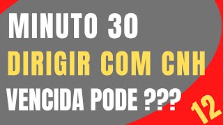 POSSO DIRIGIR COM CNH VENCIDA [upl. by Ahteral]