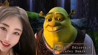 Shrek Jiafei Remix  Fairytale NOT MINE [upl. by Creigh453]