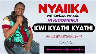 KWI KYATHI KYATHI OFFICIAL AUDIO BY NYAIIKA [upl. by Rabjohn]