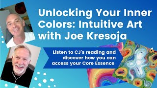 Unlocking Your Inner Colors Intuitive Art with Joe Kresoja [upl. by Nylidnarb]