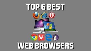 Top 6 Best Web Browsers [upl. by Ayatan466]