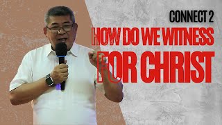 Connect 2 How Do We Witness For Christ  Ps Way Hernando [upl. by Nohsyar1]