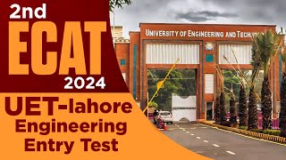 2nd ECAT 2024 by UET Lahore  UET announces 2nd ECAT for Engineering Admissions  All Details [upl. by Selrahc]