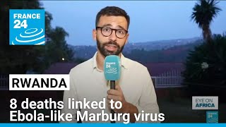 Rwanda reports 8 deaths linked to Ebolalike Marburg virus • FRANCE 24 English [upl. by Mireielle731]