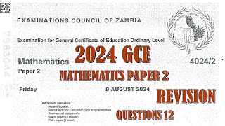 2024 GCE MATHEMATICS PAPER 2 QUESTION 12 [upl. by Alegna]