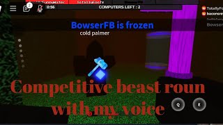 Competitive beast round in flee facility with my voice [upl. by Orat]