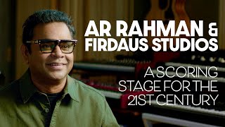 AR Rahman amp Firdaus Studios A Scoring Stage For The 21st Century [upl. by Tabbitha]