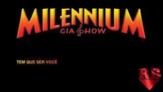 BANDA MILENNIUM CIA SHOW  TEM QUE SER VOCÊ [upl. by Mendelson]