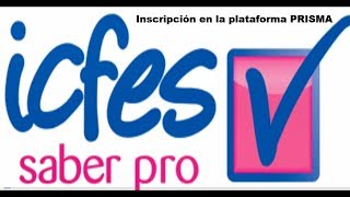 inscripción en la plataforma PRISMA del icfes para profesionales 2017 pruebas saber Pro y TampT [upl. by Nwahsal448]