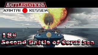 Battlestations Pacific Kantai Kessen Japan Campaign 18 Second Battle of Coral Sea [upl. by Hacker]