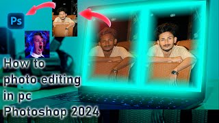 How to photo editing in pc  Photoshop 2024 editing tutorial  Shahriar Ahmed Talha [upl. by Lianne]