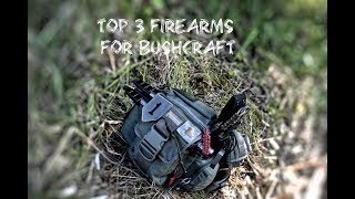 The Three Best Firearms For Any Bushcraft Outing [upl. by Adnahcal]