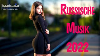 RUSSISCHE MUSIK 2022 MIX 11🎧 Best Russian Hits 2022 🤙 New Russian Mix 2022 💢 Russian Party [upl. by Anaibaf]