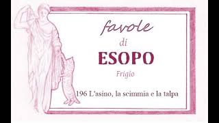 Favole di Esopo Frigio  196  Lasino la scimmia e la talpa [upl. by Goldin]