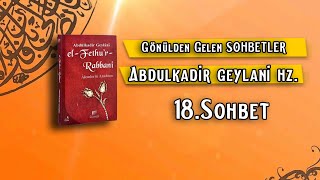 Abdülkadir Geylani Hazretlerinden Sohbetler  El Fethur Rabbani Kitabı  18Sohbet [upl. by Hareehahs]