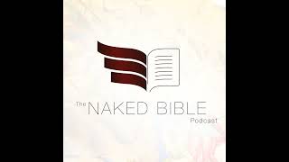 Naked Bible 262 Exodus 3 Part 2b [upl. by Sibie863]