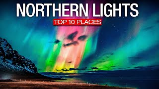 Top 10 Best Places to See The Northern Lights  2023 Travel Video [upl. by Sedgewake]