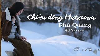 CHIỀU ĐÔNG MATXCOVA  PHÚ QUANG  lqv77 cover [upl. by Vite]