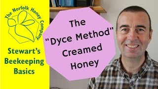 Making Creamed Honey  The Dyce Method  Beekeeping Basics  The Norfolk Honey Co Beekeeping [upl. by Silletram989]