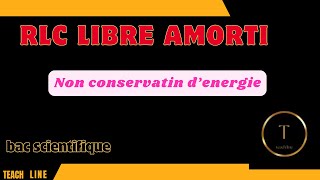 02RLC libre amorti Energie électromagnétique [upl. by Porty]