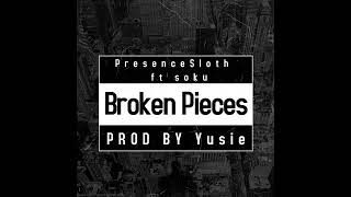 PresenceSloth  Broken Pieces ft soku [upl. by Narag]