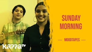 Sunday Morning  Moodtapes  Kappa TV [upl. by Otanutrof]