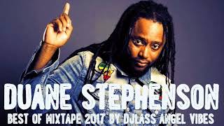 Duane Stephenson Best Of Mixtape 2017 By DJLass Angel Vibes Octobre 2017 [upl. by Timmie549]