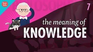 The Meaning of Knowledge Crash Course Philosophy 7 [upl. by Tennaj]