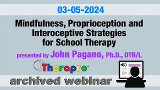 Therapro Webinar Mindfulness Proprioception and Interoceptive Strategies for School Therapy [upl. by Nylessoj]