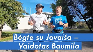 Bėgte su Jovaiša – bėgantis dainininkas dainuojantis bėgikas Vaidotas Baumila [upl. by Jariah]