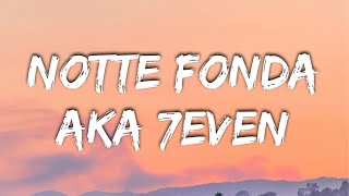 Aka 7even  Notte Fonda TestoLyrics [upl. by Lal]