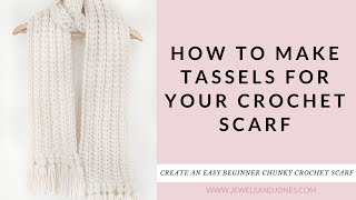 Adding Tassels to Your Crochet Scarf  Part 2 [upl. by Stahl]