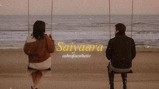 Saiyaara SlowedReverb [upl. by Roby335]