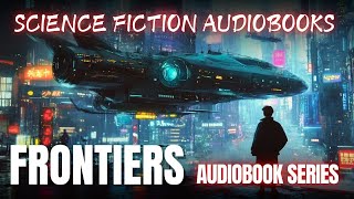 Science fiction audiobooks  Frontiers Saga Series Book 1  6  Full Audiobook [upl. by Macmullin]