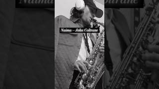 Naima  John Coltrane Alto Sax Improv🎷 [upl. by Jeanine]