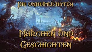 Die unheimlichsten Märchen und Geschichten 🎃 Hörbuch zum Gruseln und Einschlafen für Erwachsene [upl. by Kellyann]