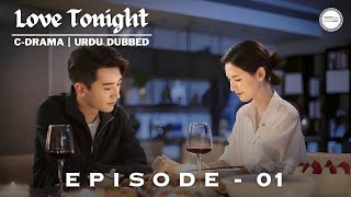 Love Tonight 2022  Episode 1  CDrama  UrduHindi Dubbed  Zhang Yuxi  Liu Xueyi [upl. by Acyssej]