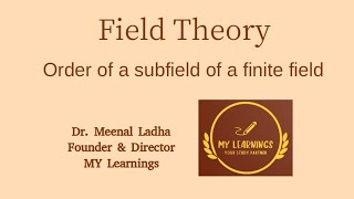 13 Order of a subfield of a finite field  Field Theory [upl. by Meibers]