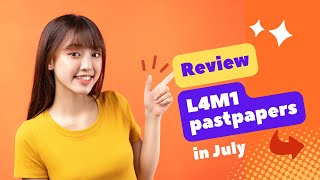 REVIEW L4M1 PASTPAPERS IN JULY 2024 [upl. by Saiasi]