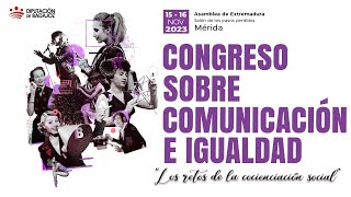 CONGRESO SOBRE COMUNICACIÓN E IGUALDAD parte 1 [upl. by Crespi]